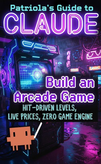 Patriola's Guide to Claude — Build an Arcade Game