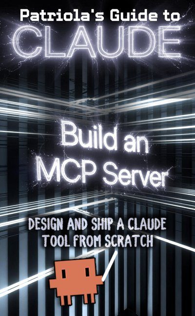 Patriola's Guide to Claude — Build an MCP Server