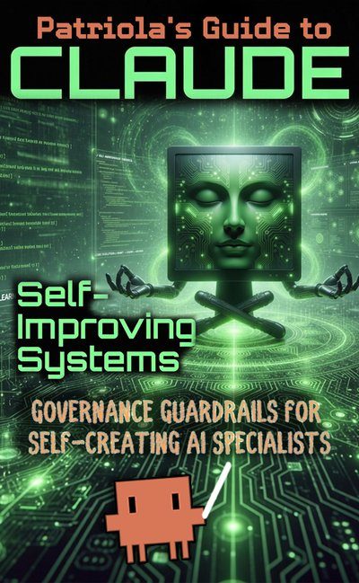 Patriola's Guide to Claude — Self-Improving Systems